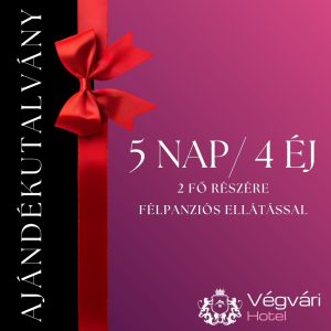5 nap / 4 éj – Ajándékutalvány Végvári Hotel